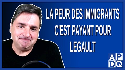 La peur des immigrants c'est payant pour Legault