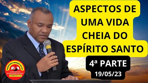 ASPECTOS DE UMA VIDA CHEIA DO ESPÍRITO SANTO - 4ª PARTE