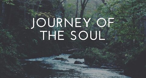 JOURNEY OF THE SOUL