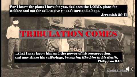 TRIBULATION COMES