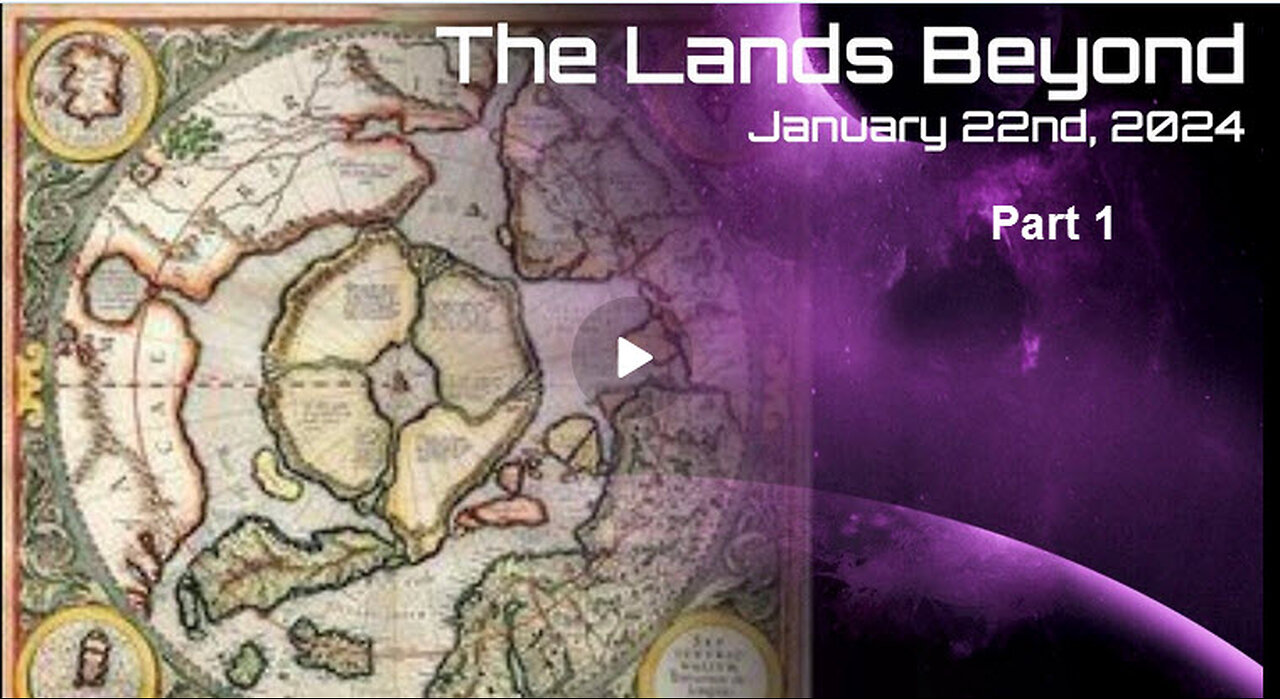 MUST WATCH!!!!The Lands Beyond - January 22nd, 2024- PHIL GODLEWSKI