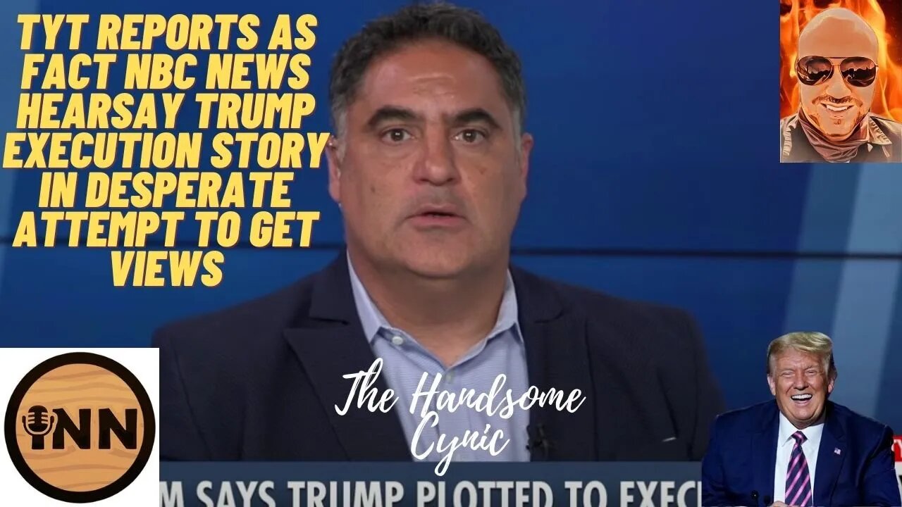 TYT Reports as fact NBC News Hearsay Trump execution story in desperate attempt to get views!