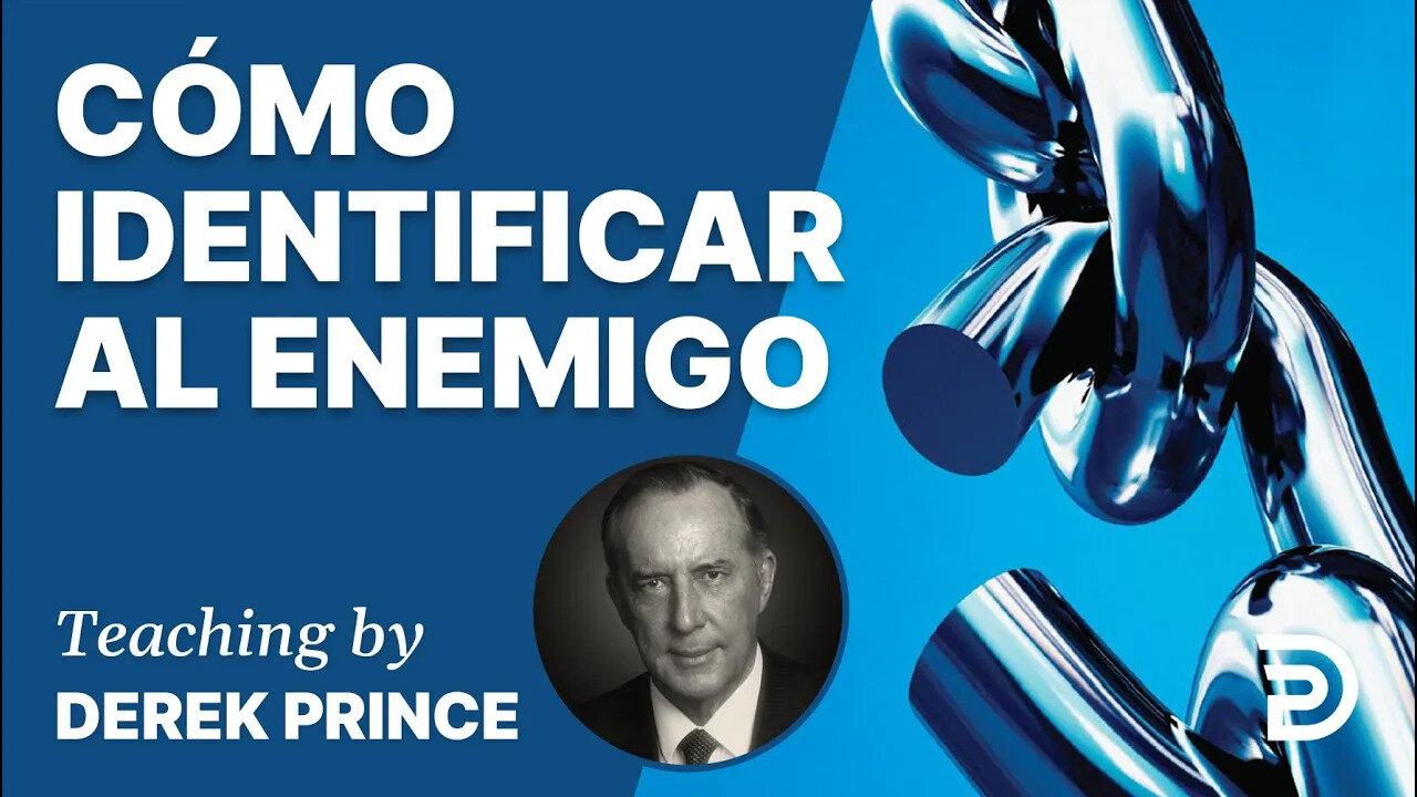 Los fundamentos de la liberación parte 1 - Como Identificar al Enemigo 4128 - Derek Prince