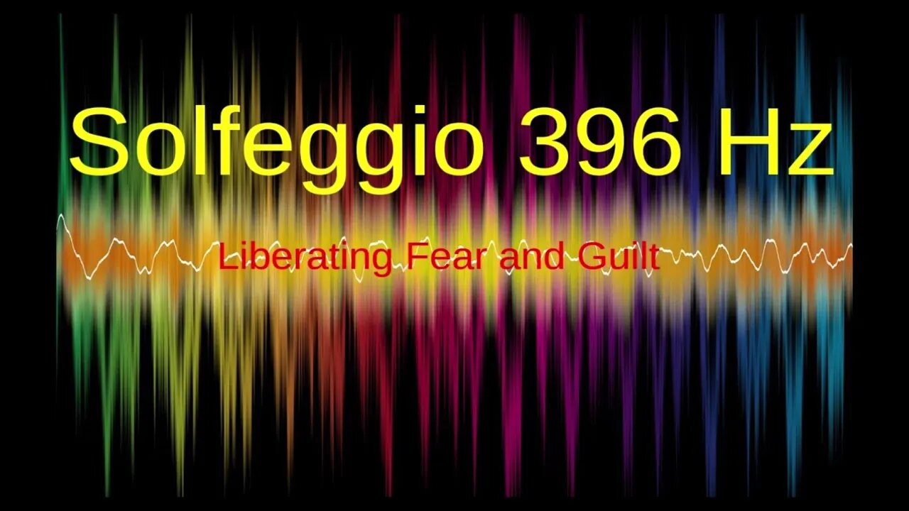 396 HZ - RELEASES FEAR AND GUILT - SOLFEGGIO FREQUENCY HEALING