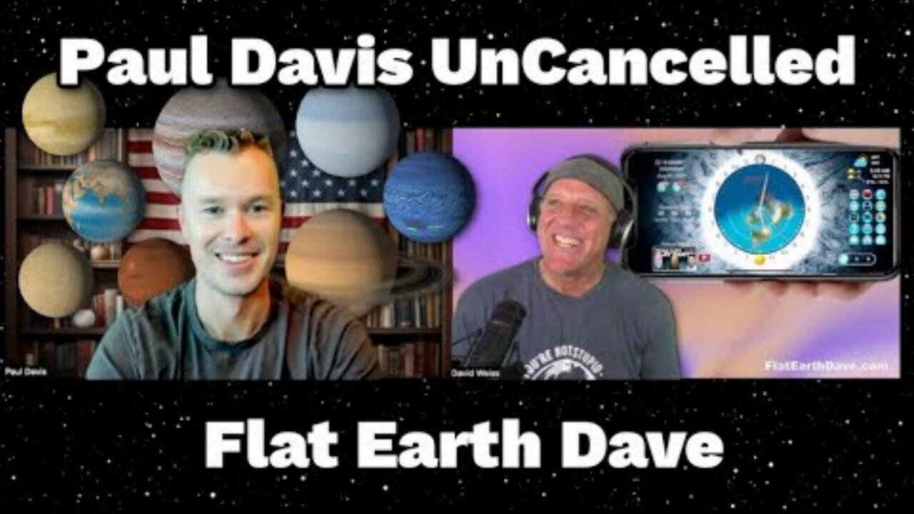 [Aug 1, 2024] "Flat Earth Dave" comes on the show. [Paul Davis UnCancelled]