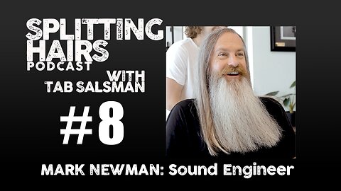 08 | Mark Newman Gets a Haircut: The Impact of Sound on Emotion and the Journey of a Sound Engineer