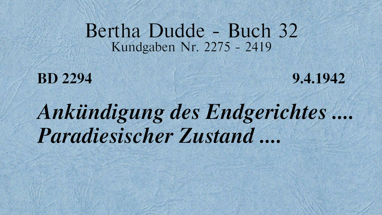 BD 2294 - ANKÜNDIGUNG DES ENDGERICHTES .... PARADIESISCHER ZUSTAND ....