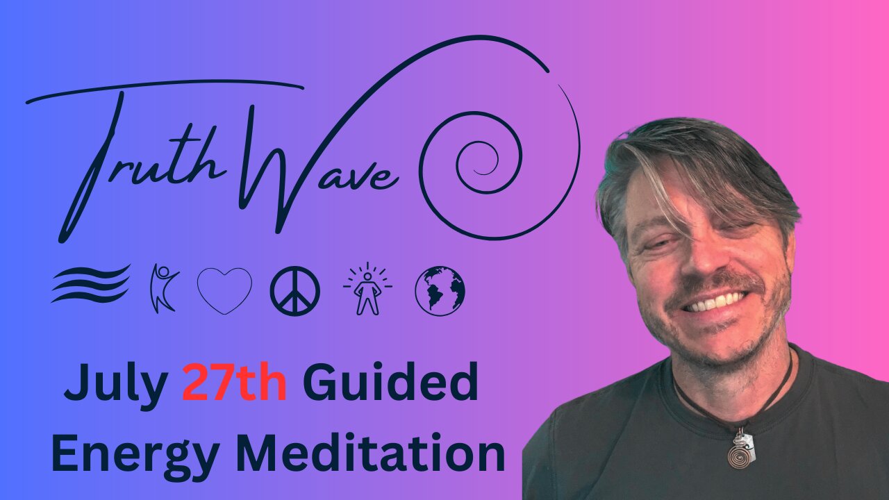 TruthWave Meditation July 27th 2024