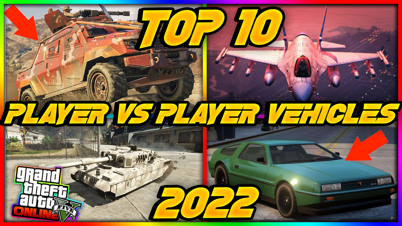 Top 10 Best Player VS Player Vehicles In GTA 5 Online 2022 ( You Don't Want TO Miss This!)