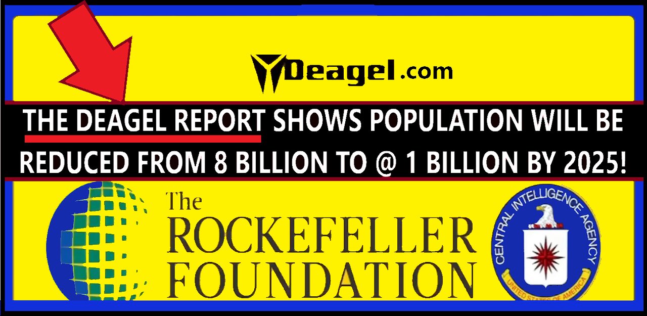 The Deagle Report Showing Depopulation of Humanity From 8 Billion To Less Than 1 Billion by 2025