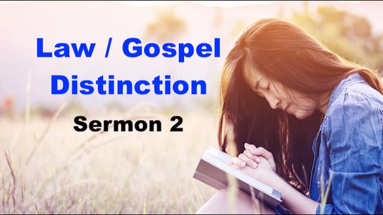 Law / Gospel Distinction: Sermon 2 (Beware of Mixing Law & Gospel!)