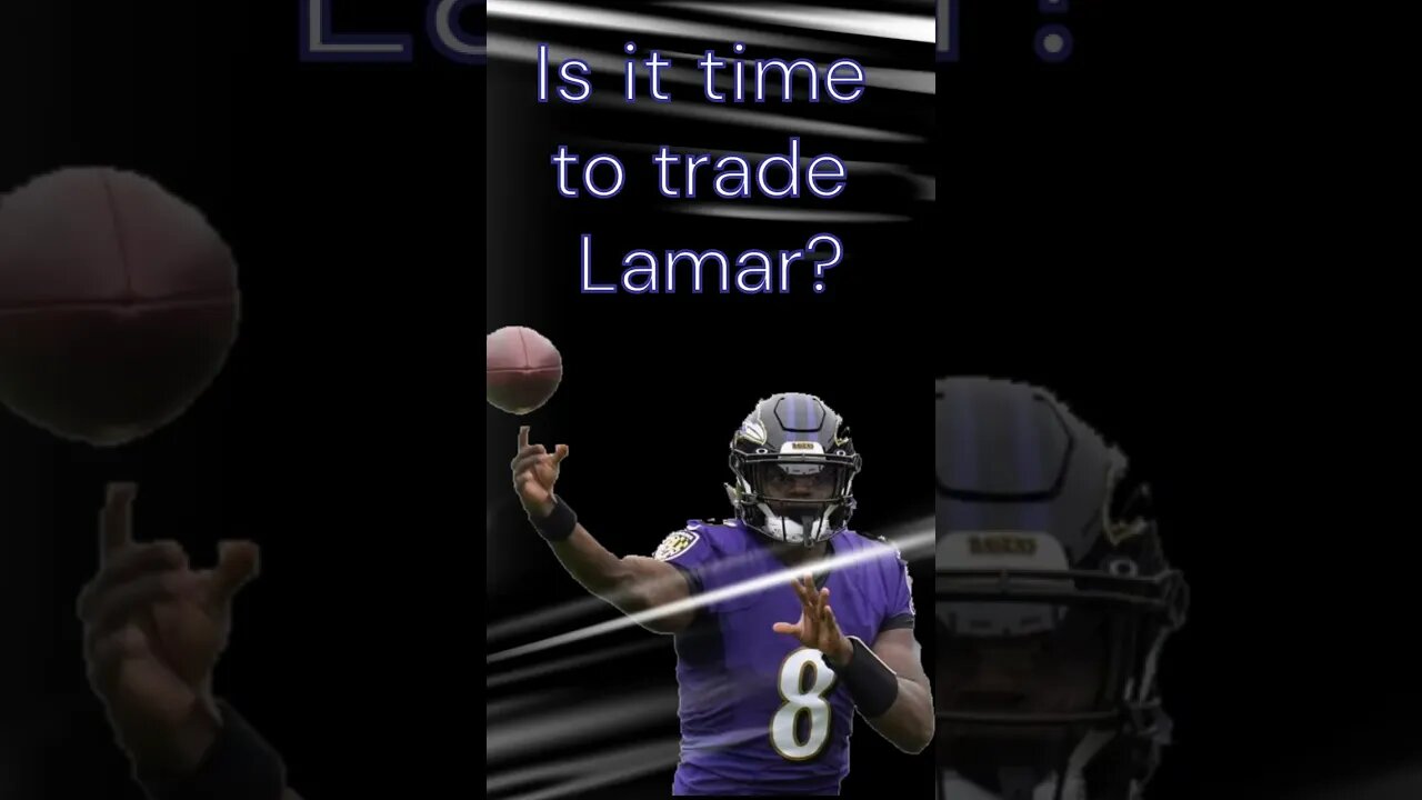 Is it Time to Trade Lamar Jackson