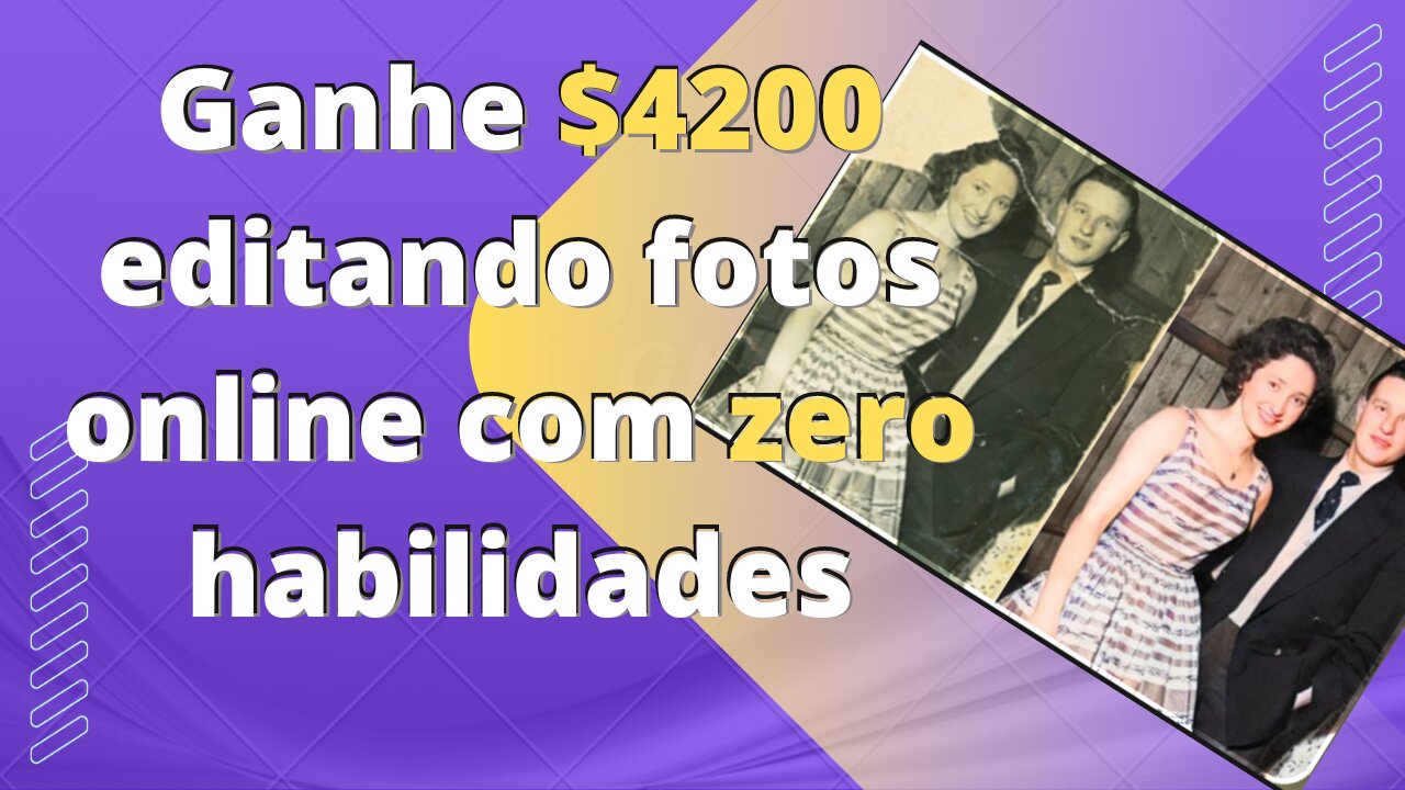 Ganhe $4200 editando fotos online com zero habilidades