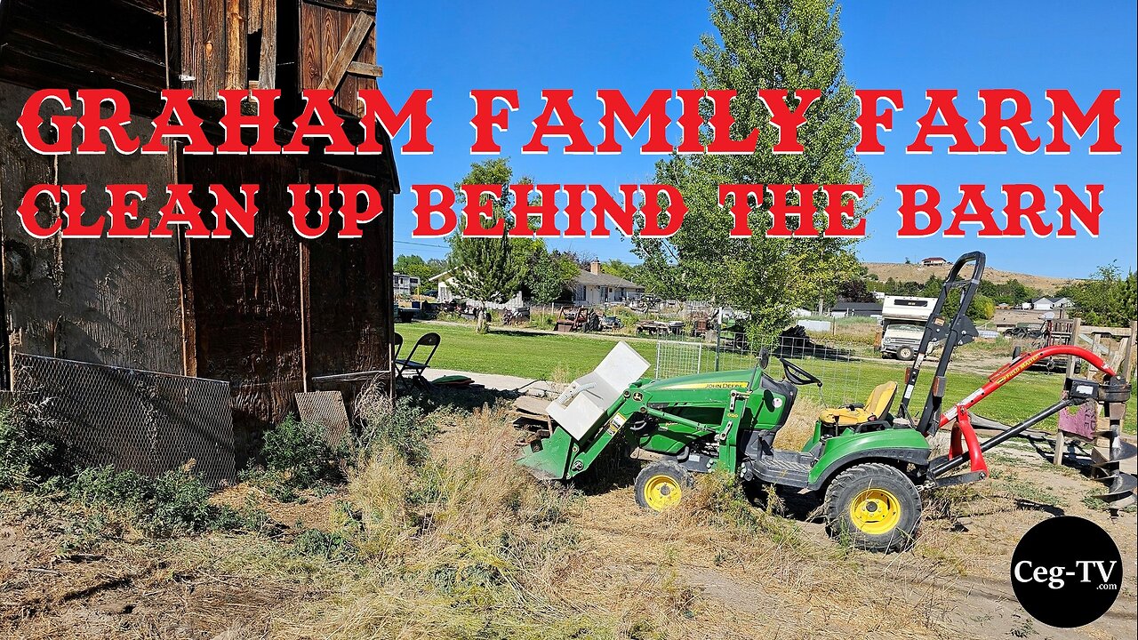 Graham Family Farm: Clean Up Behind the Barn