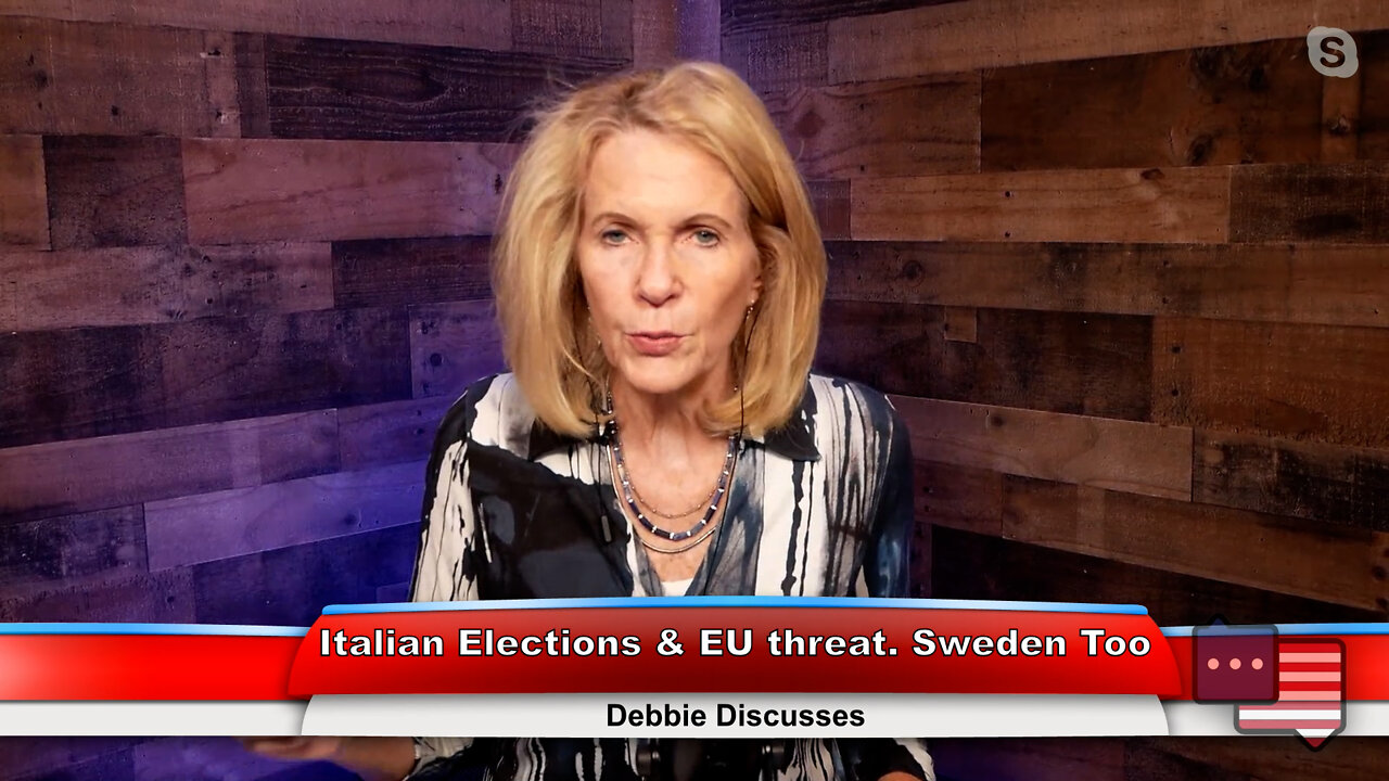 Italian Elections & EU threat. Sweden Too | Debbie Discusses 9.26.22