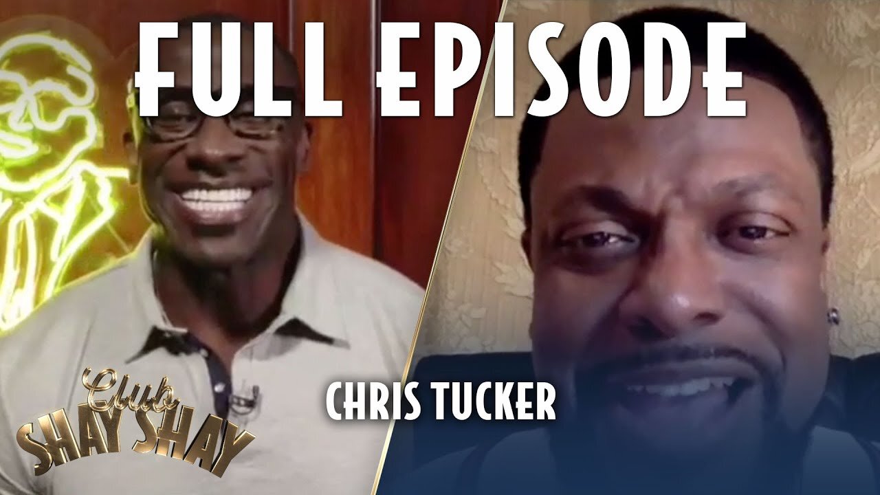 Chris Tucker FULL EPISODE | EPISODE 18 | CLUB SHAY SHAY