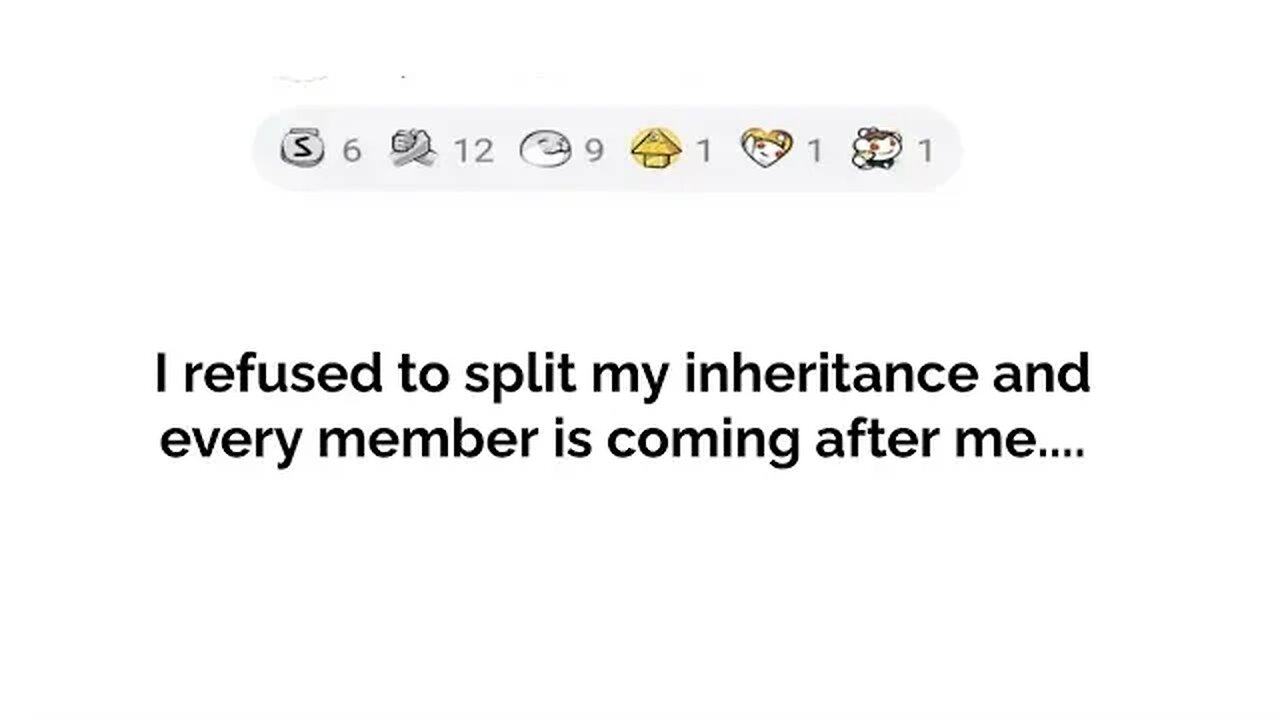 AITA FOR REFUSING TO SPLIT INHERITANCE!!