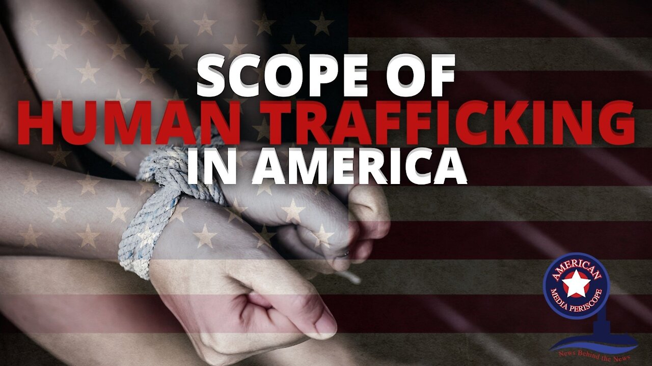 Scope Of Human Trafficking In America