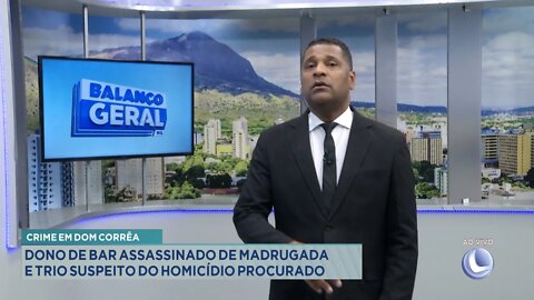 Crime em Dom Corrêa: Dono de bar assassinado de madrugada e trio suspeito do homicídio procurado.