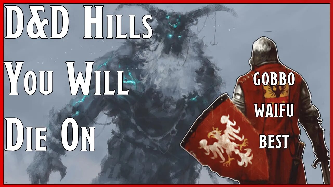 D&D Hills You Will Die On | GOBBO WAIFU = BEST WAIFU