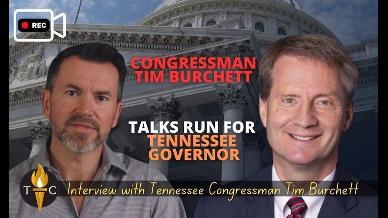 Congressman Tim Burchett Talks Run for Tennessee Governor & more! - Tennessee Conservative Interview