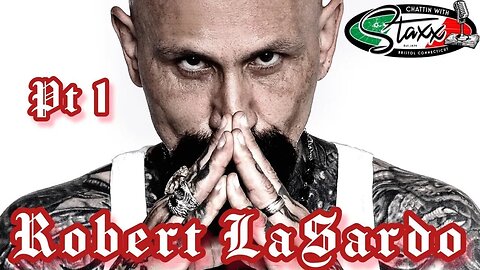 Pt 1 A-List Actor Robert LaSardo Tells ALL Chattin With Staxx Show