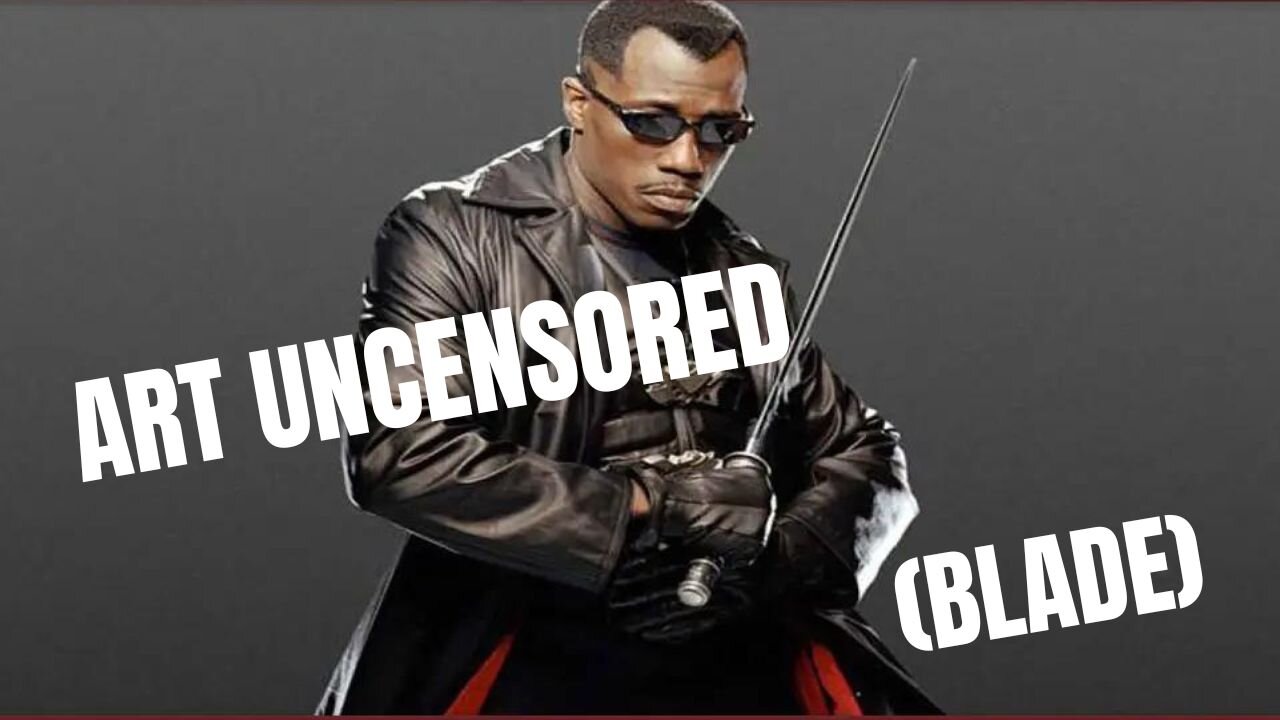 Art Uncensored (Blade)