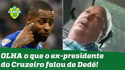 DEU NO MEIO! Vídeo VAZOU, e OLHA o que ex-presidente do Cruzeiro falou de Dedé!