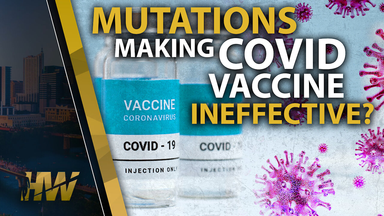 MUTATIONS MAKING COVID VACCINE INEFFECTIVE?