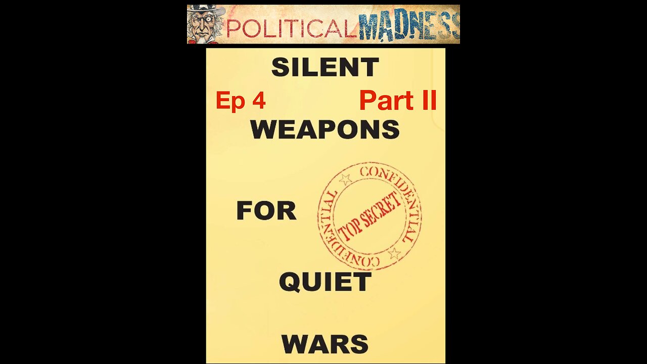 Episode 4 - Silent Weapons For Quiet Wars - Part II