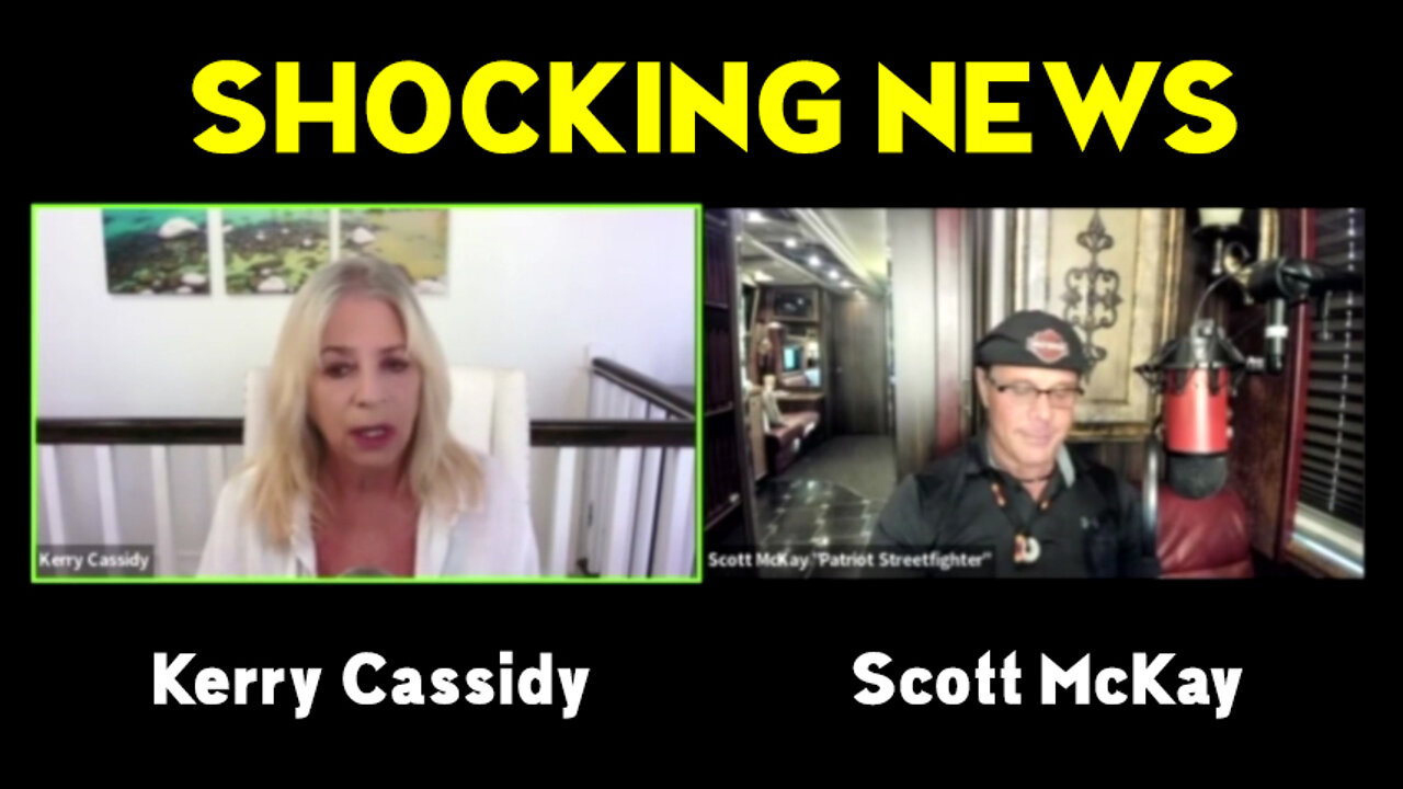 SHOCKING NEWS: Kerry Cassidy with Scott McKay