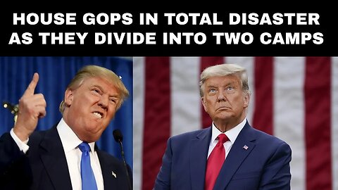 House GOPs in total disaster as they divide into two camps