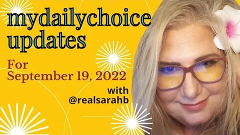 MYDAILYCHOICE UPDATES for September 19, 2022 with @RealSarahB #America #news #Entrepreneur #mdclife