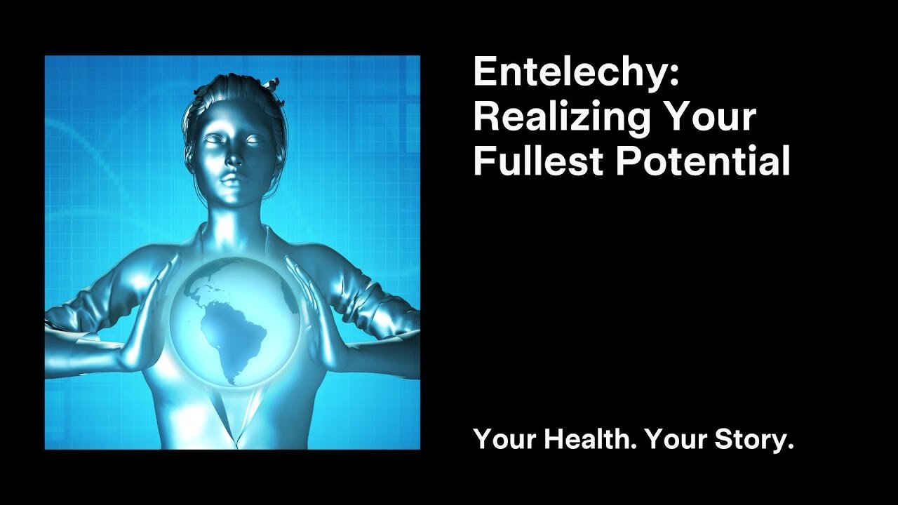 Entelechy: Realizing Your Fullest Potential