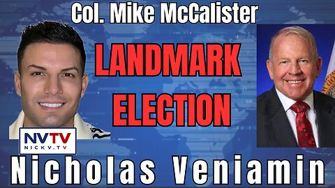 Col. Mike McCalister & Nicholas Veniamin: The Ultimate Election Talk