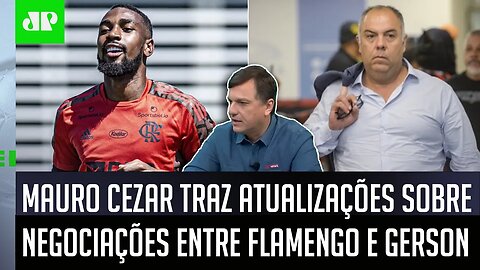 "O que está PEGANDO é…" Mauro Cezar traz INFORMAÇÕES sobre as negociações entre Gerson e Flamengo!