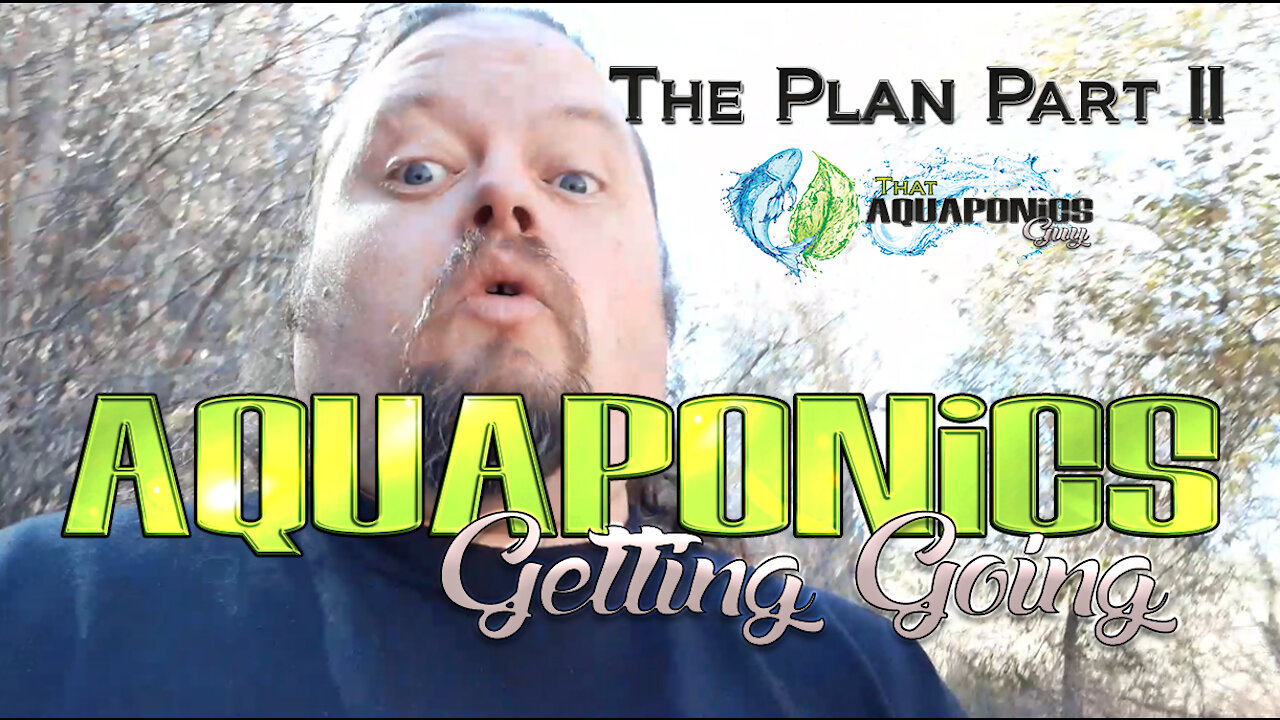 ThatAquaponicsGuy Backyard Farm Planning Part II