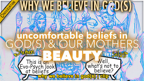 The Belief God(s) & In Our Mother's Beauty | Why We Believe In God(s) clip