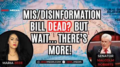 Mis/Disinformation Bill DEAD? But Wait... There's More! - Senator Malcolm Roberts