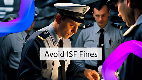 ISF Penalty Avoidance: Ensuring Timely Imports