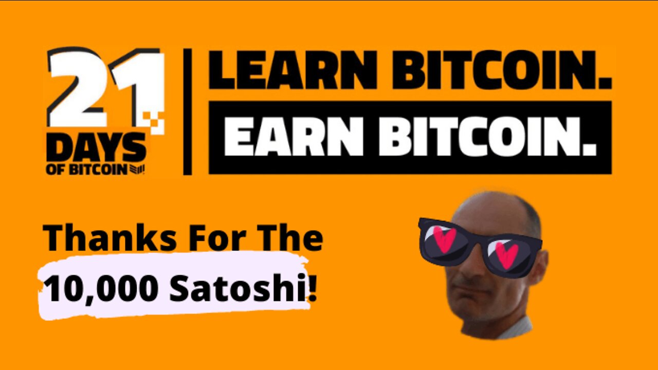 21 Days Of Bitcon 10,000 Satoshi Reward