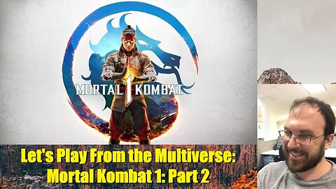 Let's Play From the Multiverse: Mortal Kombat 1: Part 2