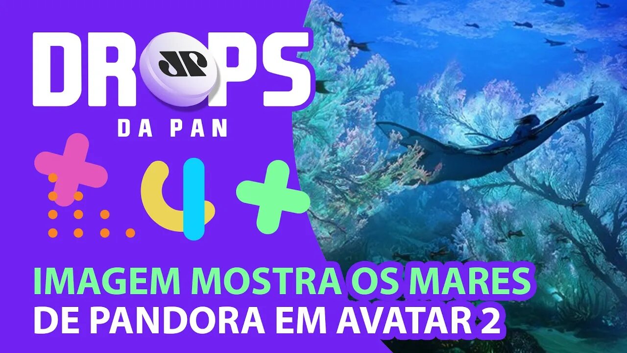 “AVATAR 2” DÁ SPOILER DE IMAGEM DO FILME | DROPS da Pan - 15/06/21