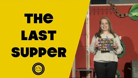 The Last Supper (Matthew 26; Mark 14; Luke 22; John 13) | Younger Kids | Miss. Ashleigh