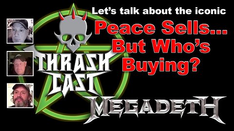 Thrashcast Episode 38: Megadeth's Peace Sells...But Who's Buying