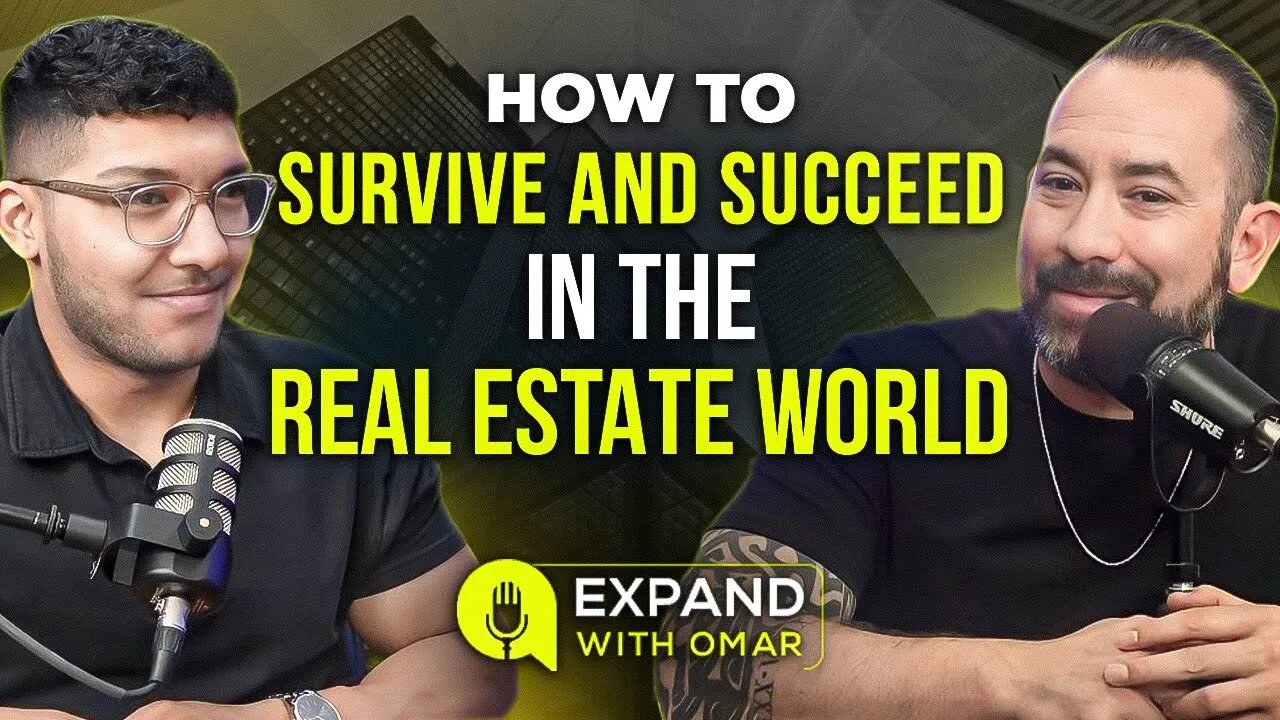 How to Survive and Succeed in the Real Estate World | Expand with Omar