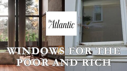 The Rich and Poor use Their Windows Differently