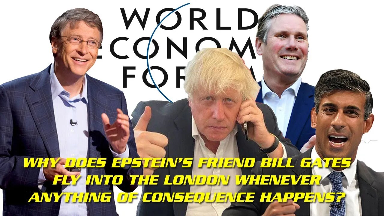 Why does Epstein's pal Bill Gates fly into London whenever anything of note happens?