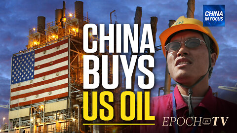 Examining China’s Oil Imports: Buying From the US | China in Focus