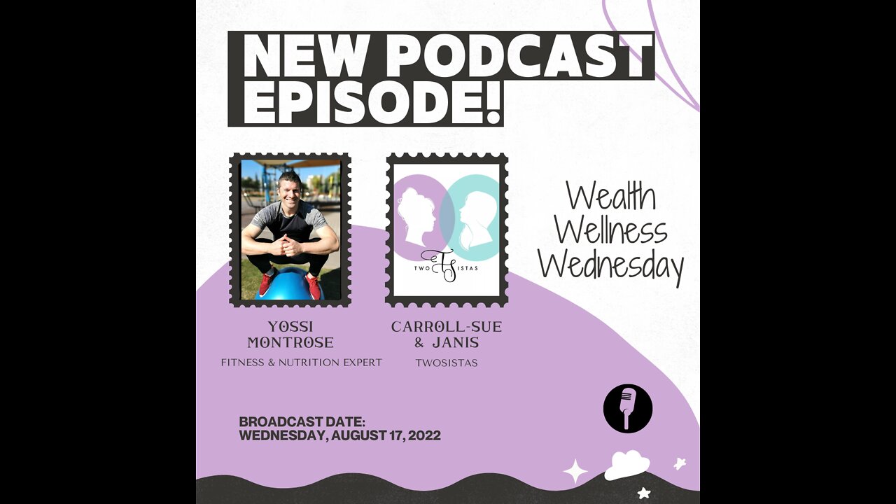 08.17.22 - TwoSistas - WealthWellnessWednesday with Yossi Montrose